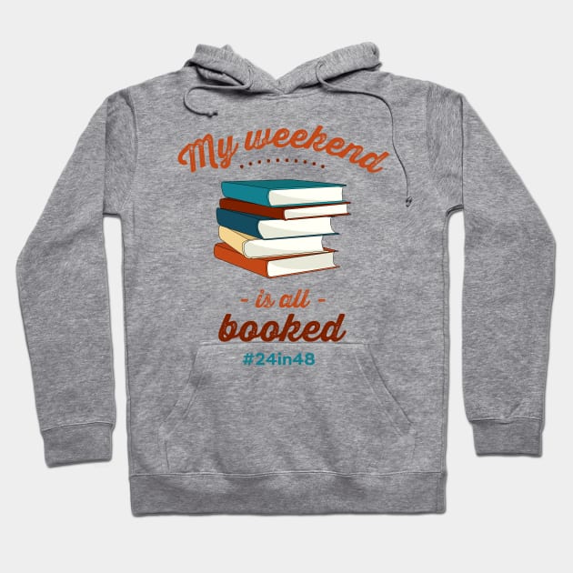 My weekend is all booked with #24in48 (v1) Hoodie by the24in48readathon